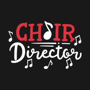 Choir Director Singing Singers T-Shirt