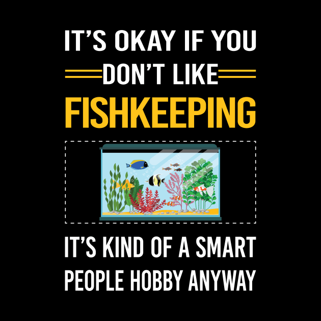 Funny Smart People Fishkeeping Fishkeeper Fish Keeping by Happy Life