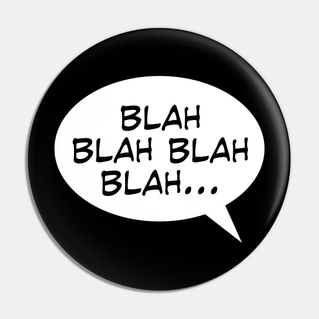 Blah Blah Blah Cartoon Balloon Pin by DavesTees