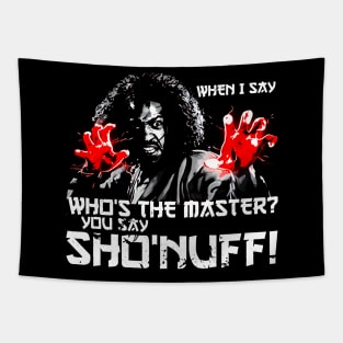 WHEN I SAY SHO NUFF Tapestry