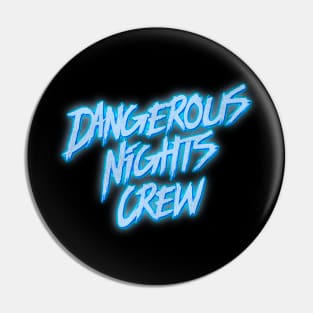 Dangerous Nights Crew Pin