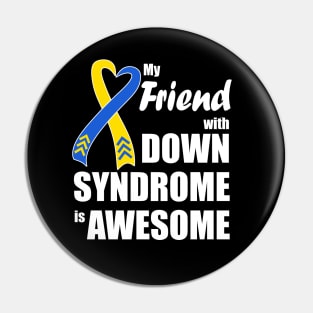 My Friend with Down Syndrome is Awesome Pin