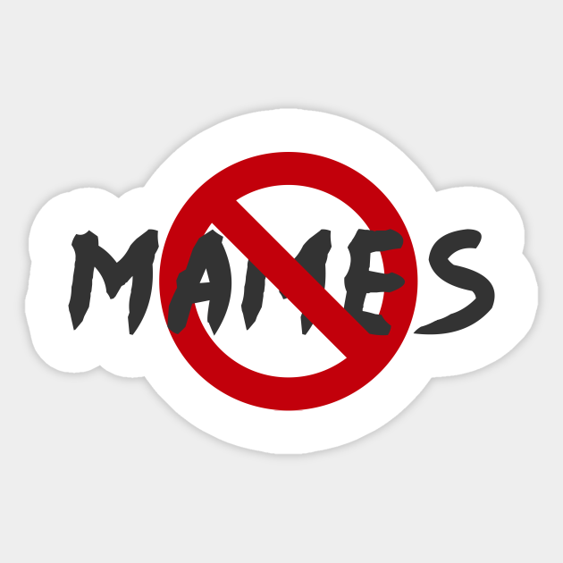 No Mames - Mames - Sticker