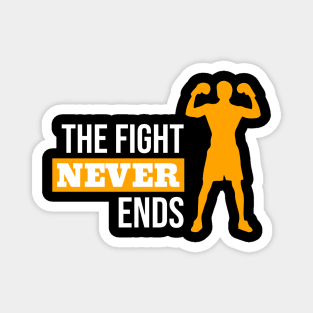 The Fight Never Ends Magnet