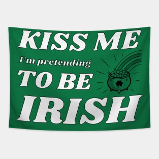 Kiss me I'm pretending to be Irish pot 2 Tapestry