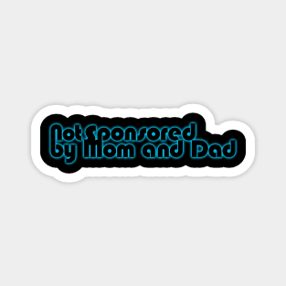 Not Sponsored By Mom and Dad in Blue Magnet