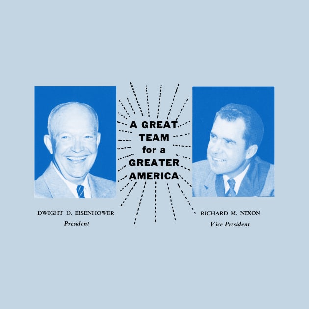 1956 Eisenhower and Nixon, A Great Team by historicimage