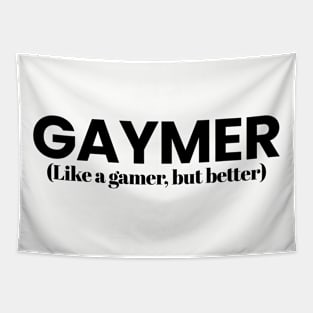 Gaymer (Like a gamer, but better) Tapestry