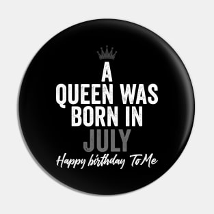 A queen was born in July happy birthday to me Pin