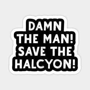 Save the halcyon Magnet