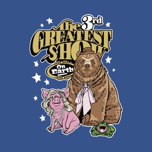 The 3rd Greatest Show on Earth! T-Shirt