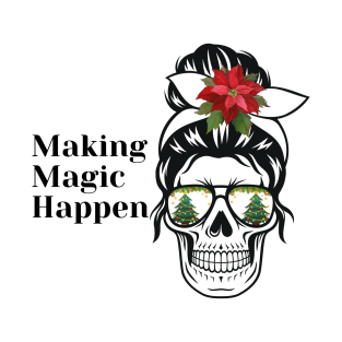 Making Magic Happen T-Shirt