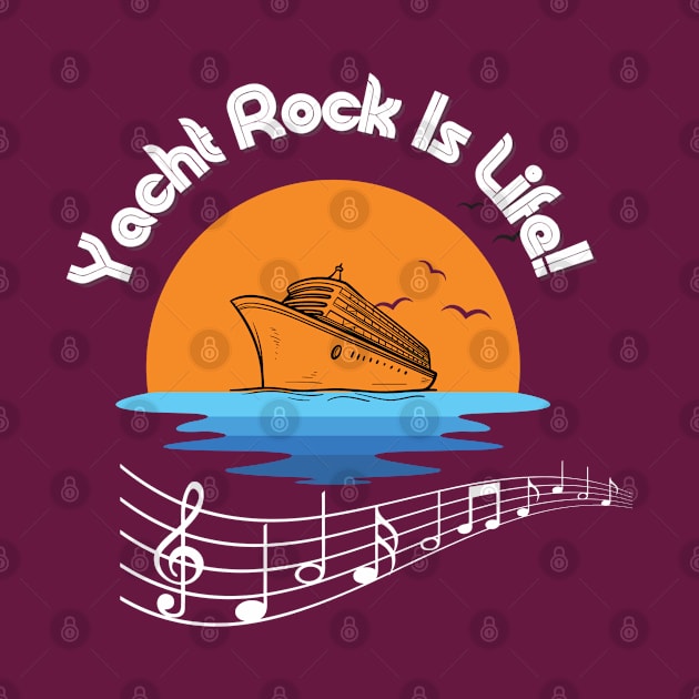 Yacht Rock Is Life! by bjg007