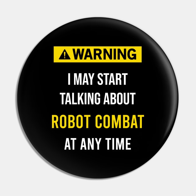 Warning Robot Combat Pin by blakelan128