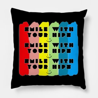 Smile with your hips Pillow