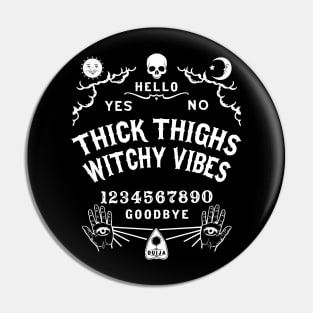 Thick Thighs Witchy Vibes  Ouija Board Pin