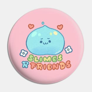 Slimes r friends Pin