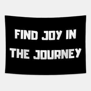 Find joy in the journey Tapestry