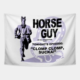 Horse Guy Clomp Clomp, Sucka! Tapestry