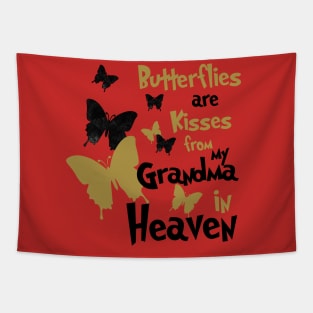 Butterflies Are Kisses From My Grandma In Heaven Tapestry