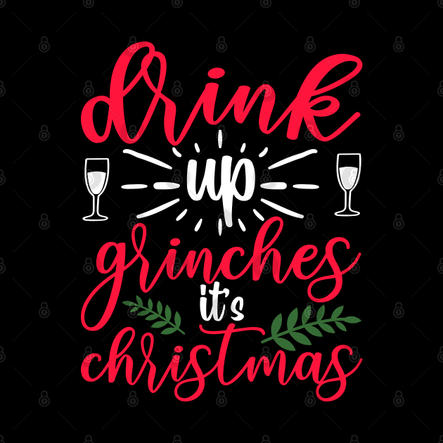 Drink Up Grinches by MZeeDesigns