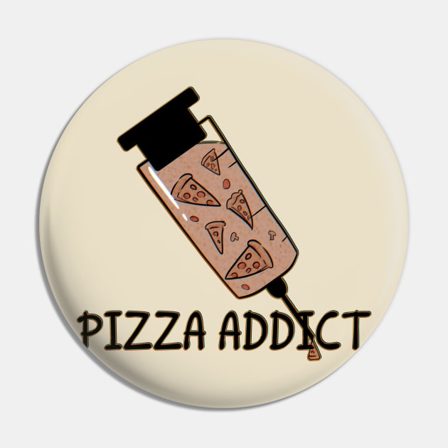 pizza addict Pin by conquart