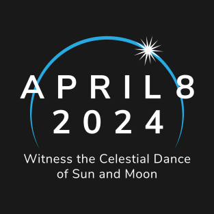 Celestial Dance: April 8, 2024 Solar Eclipse Commemoration T-Shirt
