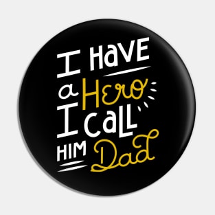 I Have A Hero I Call Him Dad The Myth Of Papa Gift For Dad Pin