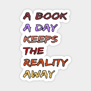 A Book A Day Keeps Reality Away 16 Magnet