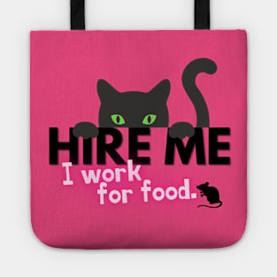 Hire me - I work for food. Tote