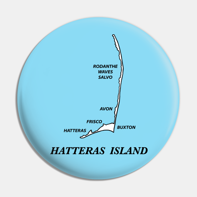 HATTERAS ISLAND MAP WITH VILLAGES Hatteras Island Pin TeePublic
