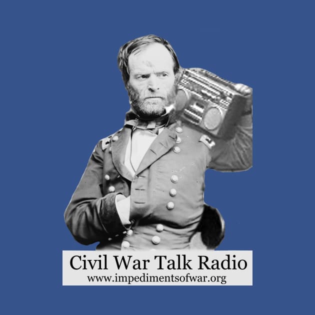 CWTR-Sherman by Civil War Talk Radio