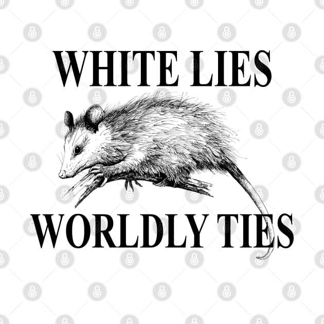 White Lies Possum Shirt by giovanniiiii