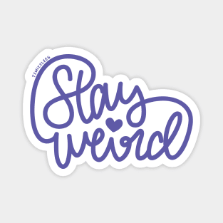 Stay Weird (Indigo) Magnet