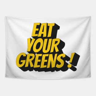 eat your greens ! Tapestry