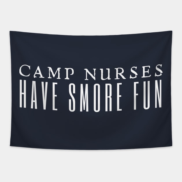 Camp Nurses Have Smore Fun Tapestry by HobbyAndArt