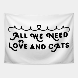 All we need love and cats, international cat day Tapestry