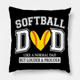 Softball Dad Like A Normal Dad But Louder And Prouder Pillow
