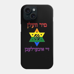 Mir Veln Zey Iberlebn (Pride Colors) Phone Case