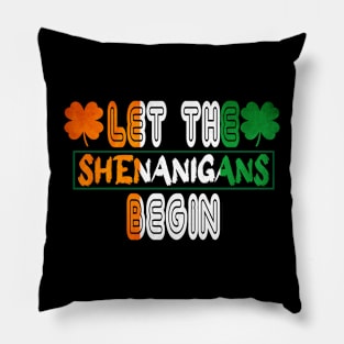 Let The Shenanigans Begin Pillow