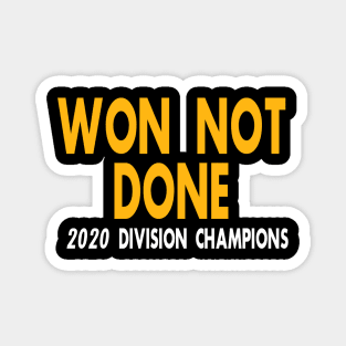 Won Not Done 2020 AFC North Divisional Champions - Pittsburgh Steelers Magnet