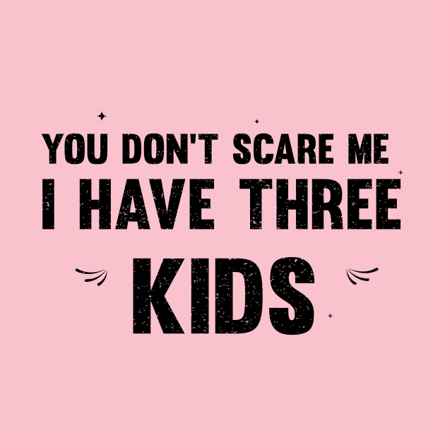 you don't scare me i have three kids by mezy