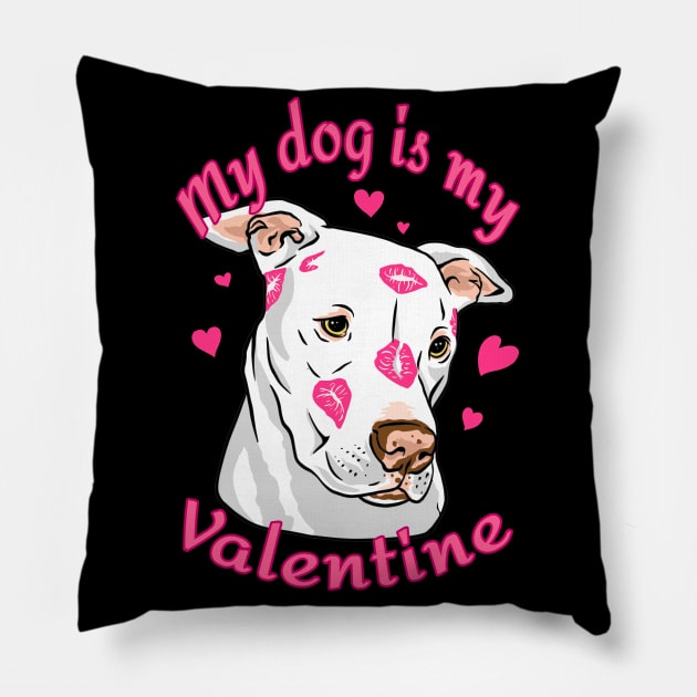 My Dog Is My Valentine Funny Valentines Day Pit Bull lover Pillow by Kali Space