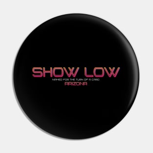 Show Low Pin