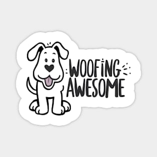 Woofing Awesome | Dog Lover's Delight Fun Quote Magnet