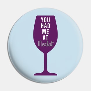 You had me at merlot Pin