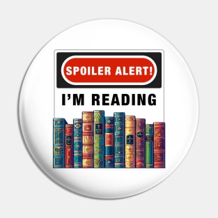 Spoiler Alert! I'm Reading T-shirt - A Truly Novel Gift Pin