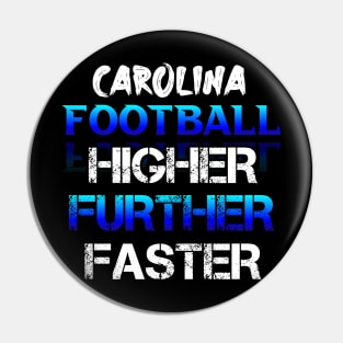 Higher Further Faster  Carolina Football Fans Sports Saying Text Pin