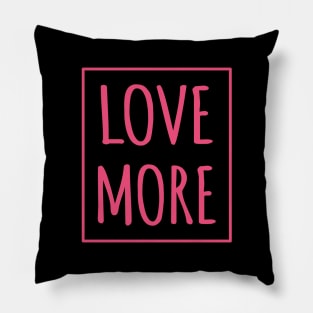 Love more Pillow