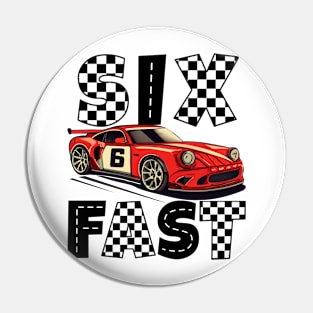 Six Fast 6 Curious Racing Birthday 6 Years Old Boys B-day Pin